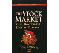 Stock Market: Crisis, Recovery & Emerging Economies (Economic Issues, Problems Amd Perspectives: Business Issues, Competition and Entrepreneurship)