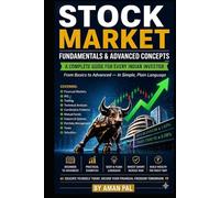 Stock Market: Fundamentals & Advanced Concepts (The Complete Indian Financial Library)