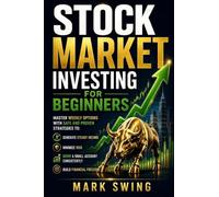 Stock Market Investing for Beginners: Master Weekly Options with Safe and Proven Strategies to Generate Steady Income, Minimize Risk, Grow a Small Account Consistently, and Build Financial Freedom
