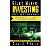 Stock Market Investing for Beginners: Simple Proven Trading Strategies to Become a Profitable Intelligent Investor by Getting Hold of the Tricks ... & Day Trading (Trading Online for a Living)