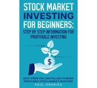 Stock Market Investing for Beginners: Step by Step Information for Profitable Investing: Easy Steps You can Follow to begin Profitable Stock market Investing