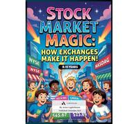 Stock Market Magic : How Exchanges Make It Happen (Money Masters Kids)