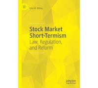 Stock Market Short-Termism : Law, Regulation, and Reform