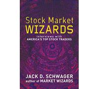 Stock Market Wizards: Interviews with America's Top Stock Traders