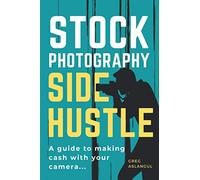 Stock Photography Side Hustle: A guide to making cash with your camera