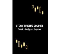 STOCK TRADING JOURNAL: A Daily Logbook for Serious Traders