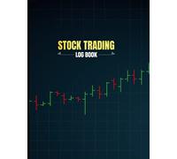 Stock Trading Logbook: Traders Dairy For traders of stocks, options, Futures, Forex and many more