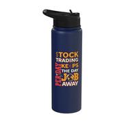 Stock Trading Per Day Keeps The Day Job Away Stock Trader Stainless Steel Insulated Water Bottle