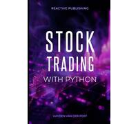 Stock Trading with Python: Strategies to build & Profit from Algorithmic Trading Programs