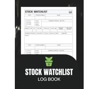 Stock Watchlist Log Book: Track Trades, Analyze Markets and Plan Investments with This Trader’s Log with Notes