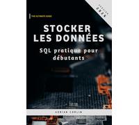 Stocker les Données: SQL pratique pour débutants