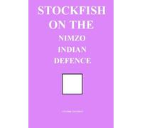 Stockfish on the Nimzo-Indian Defence (Stockfish on Chess Openings)