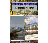 Stockholm Archipelago Hiking Guide 2025-2026 (Trailwise: The 2025 Hiking Series)