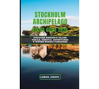 STOCKHOLM ARCHIPELAGO HIKING GUIDE 2026: Discover Sweden’s Island Trails, Coastal Adventures & Hidden Nordic Paradises: 29 (BEYOND THE SUMMIT)