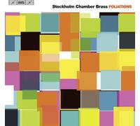 Stockholm Chamber - Foliations -Stockholm Chamber Brass