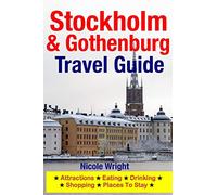 Stockholm & Gothenburg Travel Guide: Attractions, Eating, Drinking, Shopping & Places To Stay