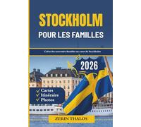 STOCKHOLM POUR LES FAMILLES 2026: Guide de voyage pour tous les âges en Suède : parcs, musées et voyages simplifiés