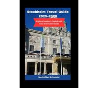 Stockholm Travel Guide 2025-2026: Explore Sweden’s Capital with Ease (Full-Color Guide) (Wanderwise: The Ultimate Global Travel Guide Series)
