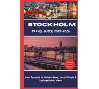 Stockholm Travel Guide 2025 - 2026: Your Passport to Hidden Gems, Local Rituals & Unforgettable Views