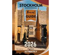 Stockholm Travel Guide 2026: The Ultimate Guide to Sweden's Elegant Capital, Historic Islands, Scandinavian Culture, and Unforgettable Experiences (WanderSphere: The Global Travel Collection)