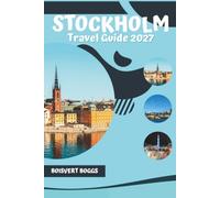 Stockholm Travel Guide 2027: Navigating the Bridges, Islands, and Cultural Attractions of the Swedish Capital