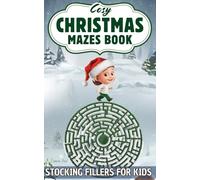 Stocking Fillers for Kids: Cosy Christmas Mazes Book: Maze Puzzles for Kids Across 3 Difficulty Levels: A Snug Christmas Surprise in Stocking Size ... Drawings to Colour (Stocking Fillers Kids)