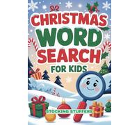 Stocking Stuffers: Christmas Word Search for Kids: 100 Cozy Brain Games with Solutions, Winter Puzzle Book for Boys and Girls