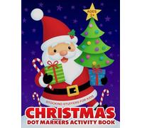 Stocking Stuffers For Kids: Christmas Dot Markers Activity Book: 50+ Easy and Big Dots Coloring Pages For Toddlers and Preschoolers Ages 2-5 (christmas coloring book)