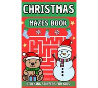 Stocking Stuffers for Kids: Christmas Mazes Book: 150 Beautifully Designed Mazes for Smart Kids Ages 4-6 & 6-8 : A Cozy Christmas Gift Idea in Stocking Size (Cozy Stocking Stuffers)