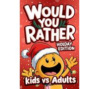 Stocking Stuffers For Kids: Would You Rather? Christmas Edition: 300 Hilarious Christmas Questions for Kids and Families, Holiday Game Book for Family ... (stocking stuffers for kids and Teens)