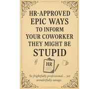 Stocking Stuffers for Men - HR-Approved Epic Ways to Inform Your Coworker They Might Be Stupid: Office Humor, Witty Translations, Workplace Laughs & Safe Sarcasm - A Gag Gift for Colleagues