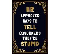 Stocking Stuffers for Men: HR Approved Ways to Tell Coworkers They're Stupid: Great Gag Gift Idea for Him