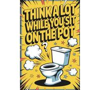 Stocking Stuffers for Men: Think A Lot While You Sit On The Pot: Toilet Gag Gifts for Him