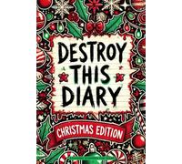 Stocking Stuffers for Teens: Destroy This Diary: Festive Fun and Creative Challenges Christmas Journal for Holiday-Themed Activities and Creative Destruction