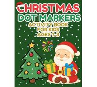 Stocking Stuffers for Toddlers: Dot Markers Activity Book: Christmas Coloring for Kids, Girls and Boys, Ages 1-3 and more, in XL Format (The Christmas Activity & Coloring Book Series by Silver Wisp)