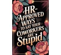 Stocking Stuffers for Women - HR-Approved Ways to Say Your Coworkers Are Stupid: Witty Office Translations, Safe Sarcasm & Workplace Laughs - A Funny Gag Gift for Teammates