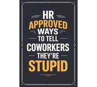 Stocking Stuffers for Women: HR Approved Ways To Tell Coworkers They're Stupid: Fun and Cute Christmas Book for Her