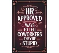 Stocking Stuffers for Women: HR Approved Ways To Tell Coworkers They're Stupid: Silly Festive Gag Gift with Tips for Stresfull Work Situations for Her