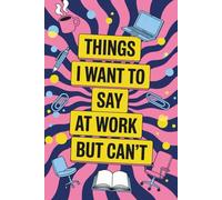 Stocking Stuffers for Women: Things I Want To Say At Work But Can't: Her Guide to Corporate Catharsis: Hilarious Swear Word Coloring Book