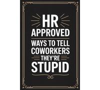 Stocking Stuffers: HR Approved Ways To Tell Coworkers They're Stupid: Witty and Funny Christmas Gift for Adults