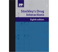 Stockley's Drug Interactions, 8th Edition