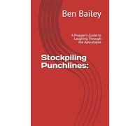 Stockpiling Punchlines:: A Prepper’s Guide to Laughing Through the Apocalypse
