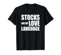 Stocks are My Love Language Funny Investing Quote Trader T-Shirt