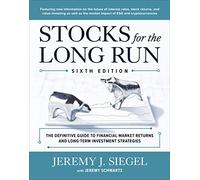 Stocks for the Long Run: The Definitive Guide to Financial Market Returns & Long-Term Investment Strategies, Sixth Edition