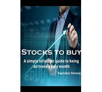 Stocks to Buy: A simple strategic guide to being on trend every month