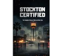 Stockton Certified: The Complete Story of Nick and Nate Diaz: Two Brothers • One City • The Fight That Never Stopped
