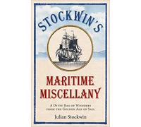 Stockwin's Maritime Miscellany: A Ditty Bag of Wonders from the Golden Age of Sail
