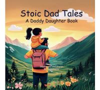 Stoic Dad Tales: A Daddy Daughter Book