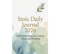 Stoic Daily Journal 2026: Daily Reflections on Control, Virtue, and Wisdom
