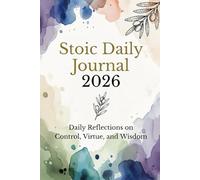 Stoic Daily Journal 2026: Daily Reflections on Control, Virtue, and Wisdom